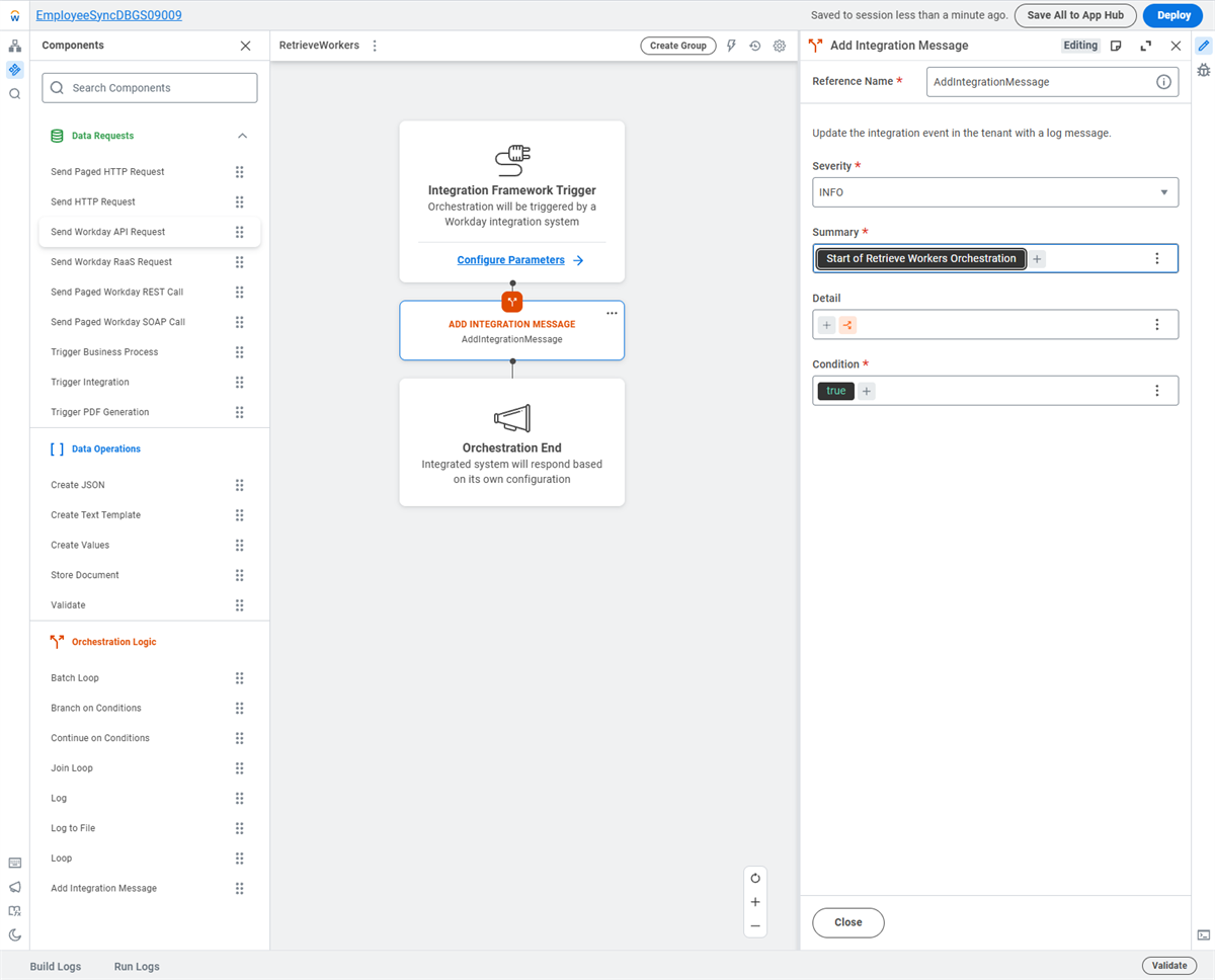 Screenshot of the RetrieveWorkers orchestration canvas showing an Integration Framework Trigger flowing into an Add Integration Message step labeled AddIntegrationMessage, then to Orchestration End, with the AddIntegrationMessage properties panel open on the right where Severity is set to INFO, Summary is &ldquo;Starting RetrieveWorkers orchestration,&rdquo; Detail is empty, and Condition is set to true, while the left panel lists available orchestration logic components such as Batch Loop, Branch on Conditions, and Add Integration Message.