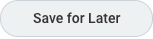 Save for later button